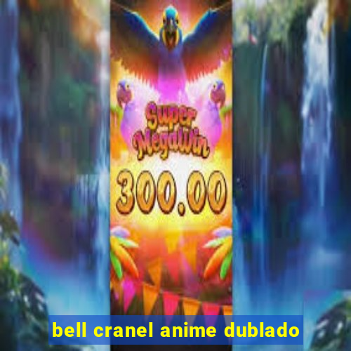 bell cranel anime dublado